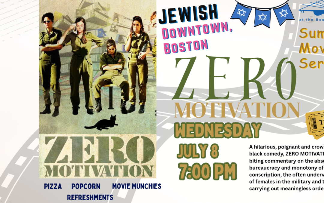 Jewish Downtown, Boston Movie Series – ZERO MOTIVATION